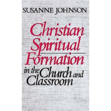 Christian Spiritual Formation in the Church and Classroom
