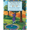 The Magic Horse - El caballo mágico: English-Spanish Edition