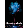 Becoming a Lady: Misguided