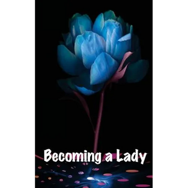 Becoming a Lady: Misguided