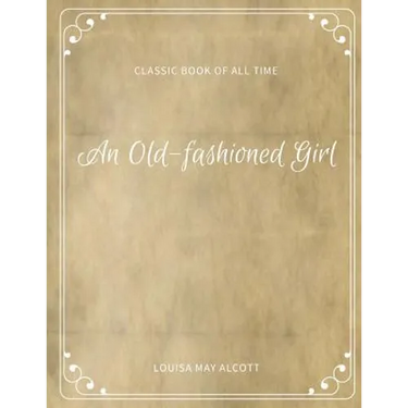 An Old fashioned Girl