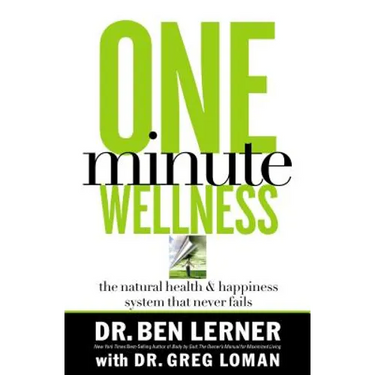 One Minute Wellness: The Natural Health & Happiness System That Never Fails