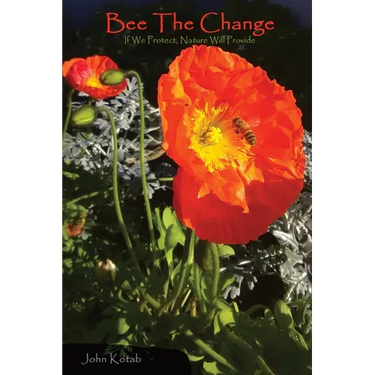 Bee The Change: If We Protect, Nature Will Provide