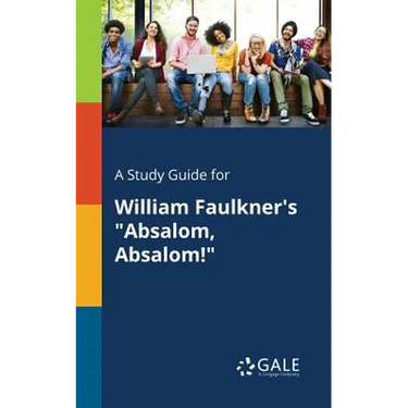 A Study Guide for William Faulkner's "Absalom, Absalom!"