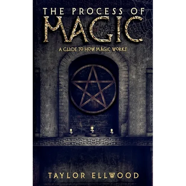 The Process of Magic: A Guide to How Magic Works