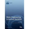 Water Engineering in Ancient Societies
