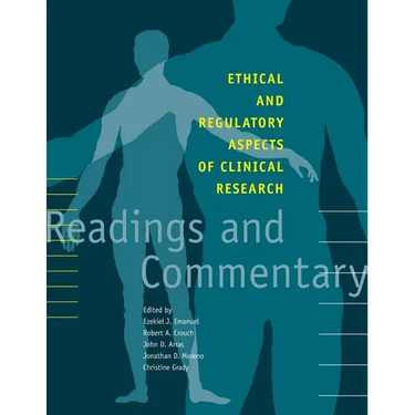 Ethical and Regulatory Aspects of Clinical Research: Readings and Commentary