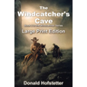 The Windcatcher's Cave - Large Print
