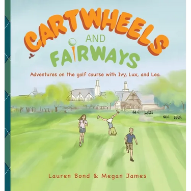 Cartwheels and Fairways Adventures on the golf course with Ivy, Lux, and Leo