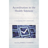 Accreditation in the Health Sciences: A Handbook for Librarians