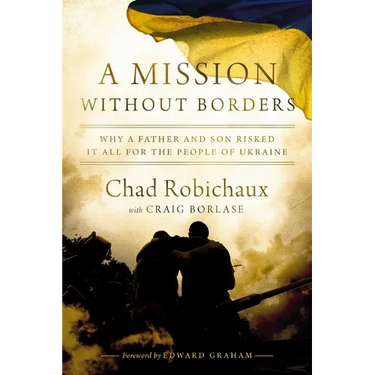 A Mission Without Borders: Why a Father and Son Risked It All for the People of Ukraine