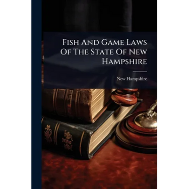 Fish And Game Laws Of The State Of New Hampshire