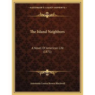 The Island Neighbors: A Novel Of American Life (1871)