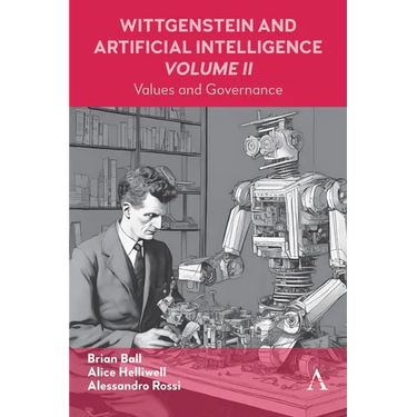 Wittgenstein and Artificial Intelligence, Volume II: Values and Governance