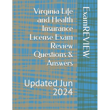 Virginia Life and Health Insurance License Exam Review Questions & Answers