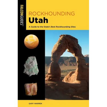 Rockhounding Utah: A Guide to the State's Best Rockhounding Sites