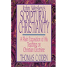 John Wesley's Scriptural Christianity: A Plain Exposition of His Teaching on Christian Doctrine
