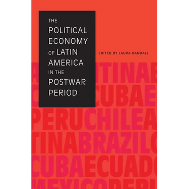 The Political Economy of Latin America in the Postwar Period
