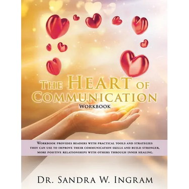 The Heart of Communication: Workbook provides readers with practical tools and strategies they can use to improve their communication skills and b