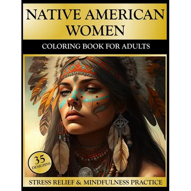 Native American Women Coloring Book for Adults: Portraits of Girls in Headdress