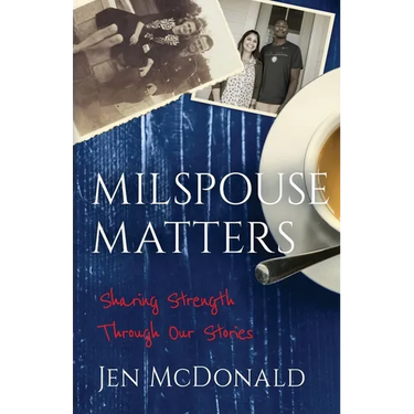 Milspouse Matters: Sharing Strength through Our Stories