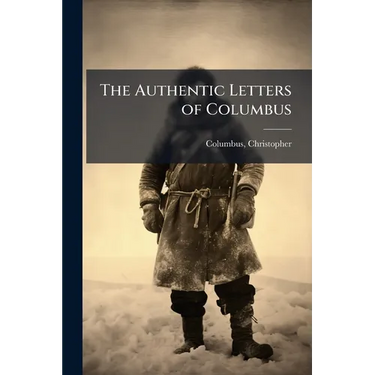 The Authentic Letters of Columbus