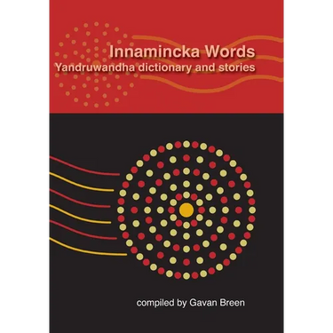 Innamincka Words: Yandruwandha dictionary and stories