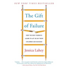 The Gift of Failure: How the Best Parents Learn to Let Go So Their Children Can Succeed