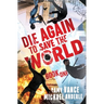 Die Again To Save the World