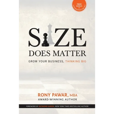 Size Does Matter: Grow Your Business, Thinking Big