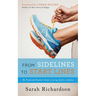 From Sidelines to Startlines: The Frustrated Runner's Guide to Lacing Up for a Lifetime