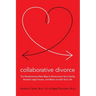 Collaborative Divorce: The Revolutionary New Way to Restructure Your Family, Resolve Legal Issues, and Move on with Your Life