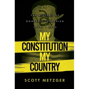 My Constitution, My Country: The History of Domestic Terrorism 1990s - 2016