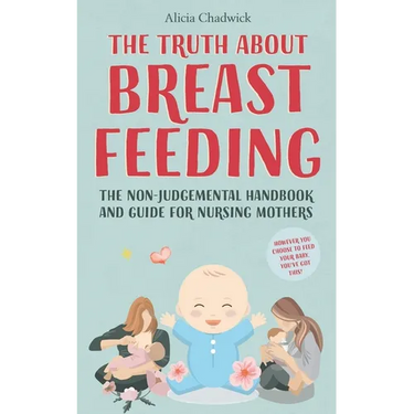 The Truth About Breastfeeding