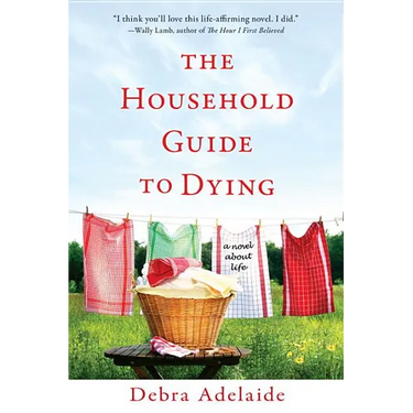 The Household Guide to Dying: A Novel About Life