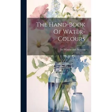 The Hand-book Of Water-colours
