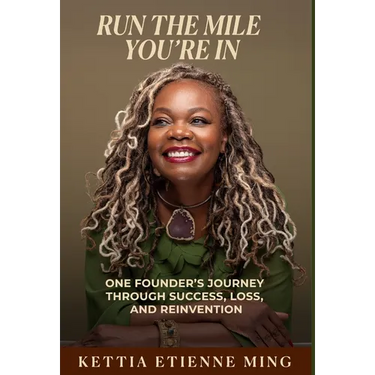 Run The Mile You're In: One Founder's Journey Through Success, Loss & Reinvention
