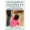 Sensational Journeys: 48 Personal Stories of Sensory Processing Disorder