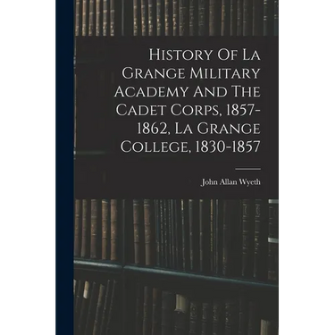 History Of La Grange Military Academy And The Cadet Corps, 1857-1862, La Grange College, 1830-1857