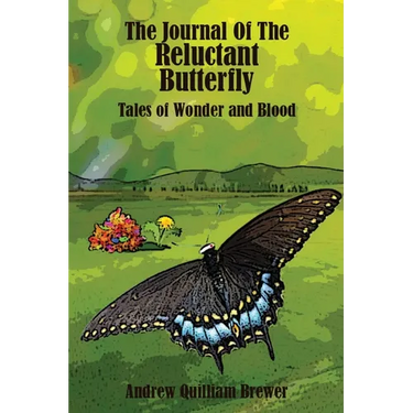 The Journal of the Reluctant Butterfly: Tales of Wonder and Blood