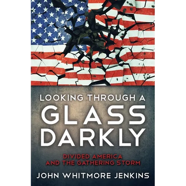 Looking Through a Glass Darkly: Divided America and the Gathering Storm