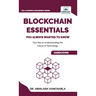 Blockchain Essentials You Always Wanted To Know: Understand Blockchain, Build Smart Contracts & Explore Real-World Applications A Beginner's Guide
