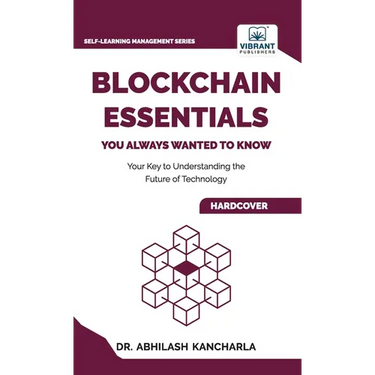 Blockchain Essentials You Always Wanted To Know: Understand Blockchain, Build Smart Contracts & Explore Real-World Applications A Beginner's Guide