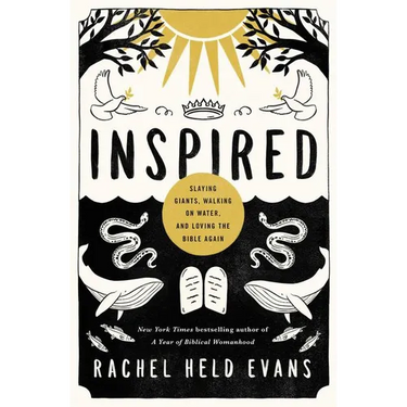 Inspired: Slaying Giants, Walking on Water, and Loving the Bible Again