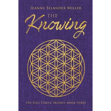 The Knowing: Book Three: The Full Circle Trilogy