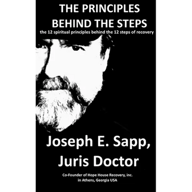 The Principles Behind the Steps: The 12 Spiritual Principles Behind the 12 Steps of Recovery