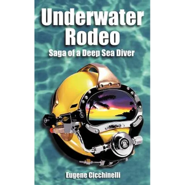 Underwater Rodeo: Saga of a Deep Sea Diver
