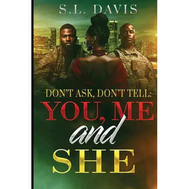 Don't Ask, Don't Tell: YOU, ME, and SHE