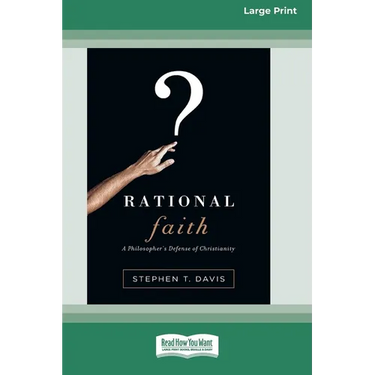 Rational Faith: A Philosopher's Defense of Christianity (16pt Large Print Format)