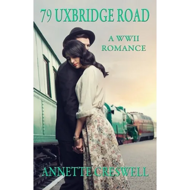 79 Uxbridge Road: A WWII Romance